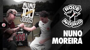 VascoTV mostra 'Rolé no Rio' especial com Nuno Moreira, que completou 100 jogos pelo Vasco